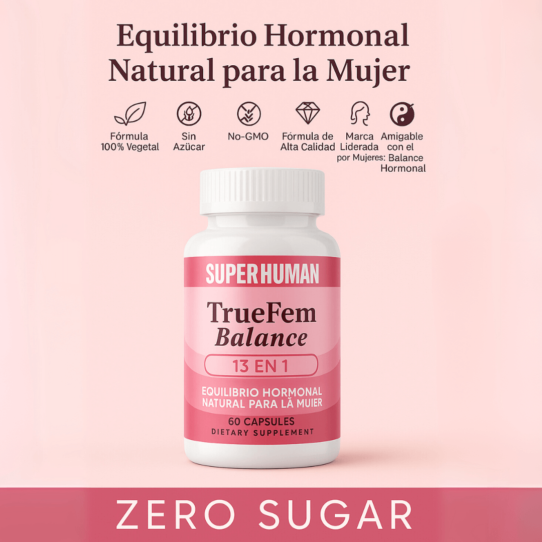 TrueFem Balance – Cápsulas para el Equilibrio Hormonal y Bienestar Femenino (60 Cápsulas) – SuperHuman™